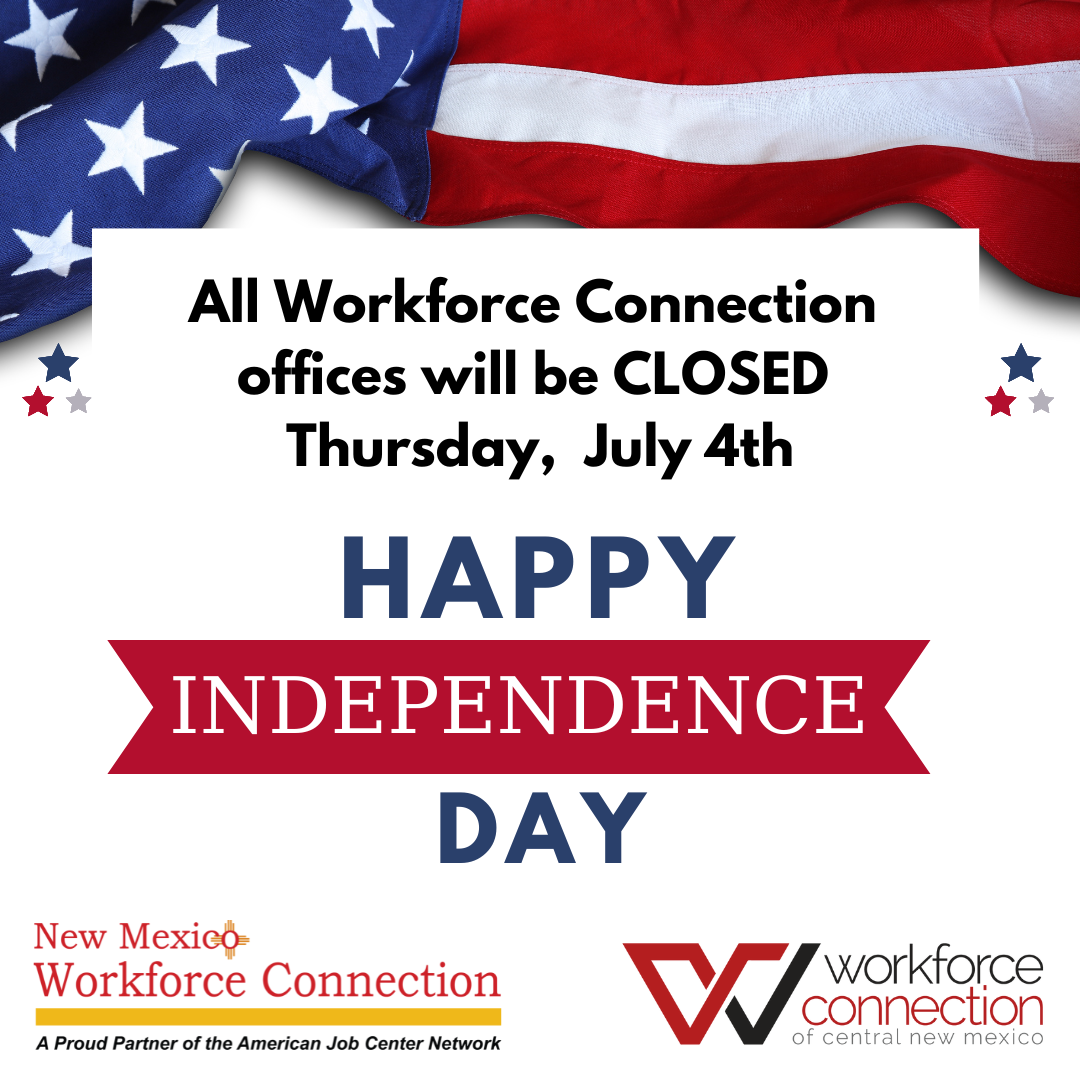 All Workforce Connection offices will be CLOSED on Thursday, July 4th