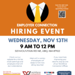 Save the Date Employer Connection Hiring Event | Wednesday, Nov 13th from 9 am to 12 pm